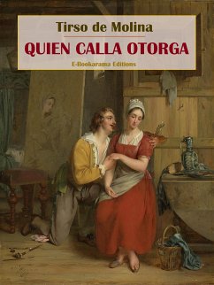 Quien calla otorga (eBook, ePUB) - de Molina, Tirso