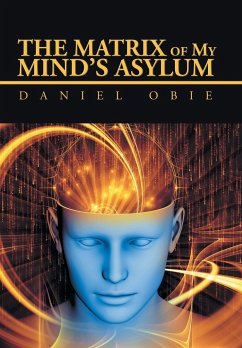 The Matrix of My Mind'S Asylum - Obie, Daniel