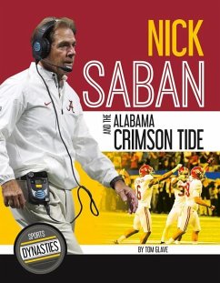 Nick Saban and the Alabama Crimson Tide - Glave, Tom