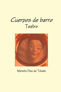 CUERPOS DE BARRO - Díaz de Toledo, Marieta