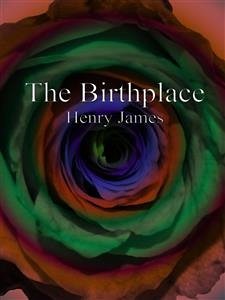 The Birthplace (eBook, ePUB) - James, Henry