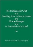 The Professional Chef & Creating Your Culinary Career & Garde Manger & in the Hands of a Chef Set