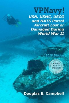 VPNavy! USN, USMC, USCG and NATS Patrol Aircraft Lost or Damaged During World War II - Campbell, Douglas E.