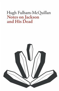 Notes on Jackson and His Dead - Fulham-McQuillan, Hugh
