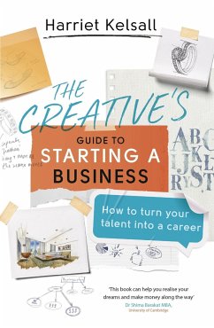 The Creative's Guide to Starting a Business - Kelsall, Harriet