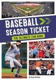 Baseball Season Ticket: The Ultimate Fan Guide