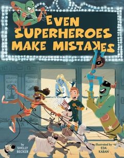 Even Superheroes Make Mistakes - Becker, S.
