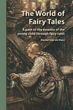 The World of Fairy Tales: A path to the essence of the young child through fairy tales - Udo de Haes, Daniel
