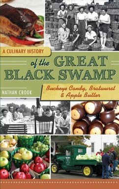 A Culinary History of the Great Black Swamp - Crook, Nathan