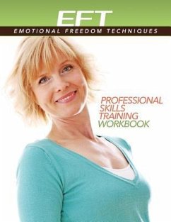 Clinical EFT (Emotional Freedom Techniques) Professional Skills Training Workbook - Church, Dawson