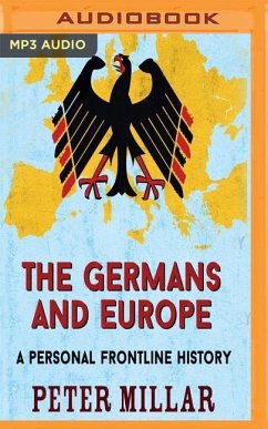 The Germans and Europe: A Personal Frontline History - Millar, Peter