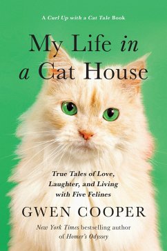 My Life in the Cat House: True Tales of Love, Laughter, and Living with Five Felines - Cooper, Gwen