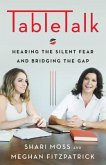 TableTalk: Hearing the Silent Fear and Bridging the Gap