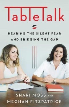 TableTalk: Hearing the Silent Fear and Bridging the Gap - Fitzpatrick, Meghan; Moss, Shari