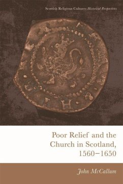 Poor Relief and the Church in Scotland, 1560-1650 - Mccallum, John