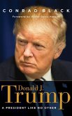 Donald J. Trump: A President Like No Other