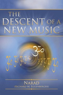The Descent of a New Music - Eggenberger, Narad Richard M.