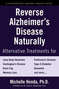 Reverse Alzheimer's Disease Naturally: Alternative Treatments for Dementia Including Alzheimer's Disease - Honda, Michelle