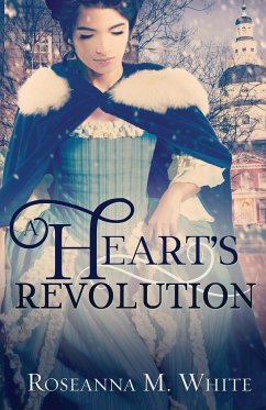 A Heart's Revolution - White, Roseanna M.