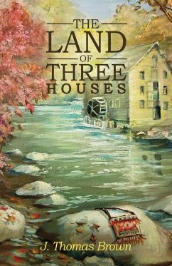 The Land of Three Houses - J. Thomas Brown