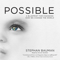 Imagine What Is Possible: Saying Yes to Changing the World - Bauman, Stephan