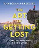 The Art of Getting Lost: 365 Days of Adventure, Big and Small