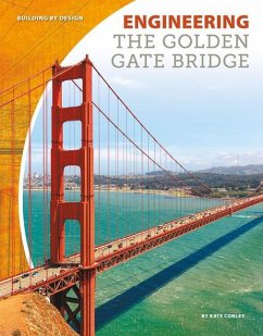 Engineering the Golden Gate Bridge - Conley, Kate