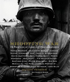 Shooting War: 18 Profiles of Conflict Photographers - Feinstein, Anthony