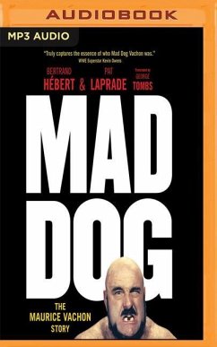Mad Dog: The Maurice Vachon Story - Hebert, Bertrand; Laprade, Pat