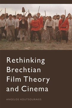 Rethinking Brechtian Film Theory and Cinema - Koutsourakis, Angelos