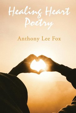 Healing Heart Poetry - Lee Fox, Anthony