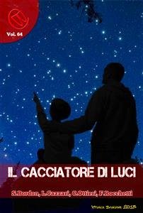 Il Cacciatore di Luci (eBook, ePUB) - Bordon, Silvia; Cazzari, Laura; Ottieri, Ciro; Rocchetti, Franco