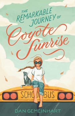 The Remarkable Journey of Coyote Sunrise - Gemeinhart, Dan