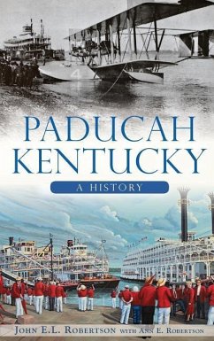 Paducah, Kentucky: A History - Robertson, John E. L.