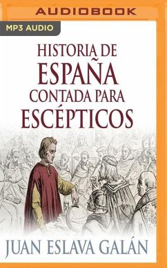 Historia de España Contada Para Escépticos (Narración En Castellano) - Galan, Juan Eslava