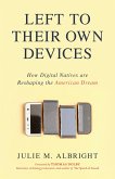 Left to Their Own Devices: How Digital Natives Are Reshaping the American Dream