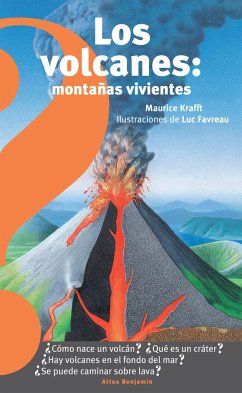 Los Volcanes, Montañas Vivientes / Volcanoes: Living Mountains - Krafft, Maurice