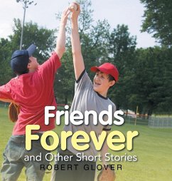 Friends Forever and Other Short Stories - Glover, Robert