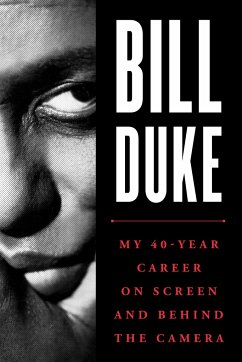 Bill Duke: My 40-Year Career on Screen and Behind the Camera - Duke, Bill