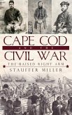 Cape Cod and the Civil War: The Raised Right Arm
