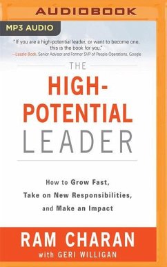 The High-Potential Leader: How to Grow Fast, Take on New Responsibilities, and Make an Impact - Charan, Ram