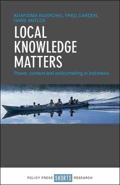 Local Knowledge Matters: Power, Context and Policy Making in Indonesia - Nugroho, Kharisma; Carden, Fred; Antlov, Hans