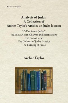 Analysis of Judas: A Collection of Archer Taylor's Articles on Judas Iscariot - Taylor, Archer