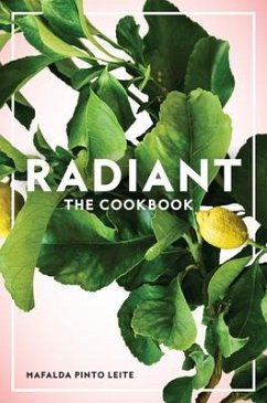 Radiant: The Cookbook - Pinto Leite, Mafalda