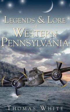 Legends & Lore of Western Pennsylvania - White, Thomas