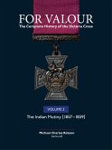 For Valour the Complete History of the Victoria Cross: Volume 2: The Indian Mutiny, 1857-1859