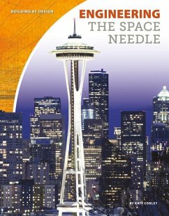 Engineering the Space Needle - Conley, Kate