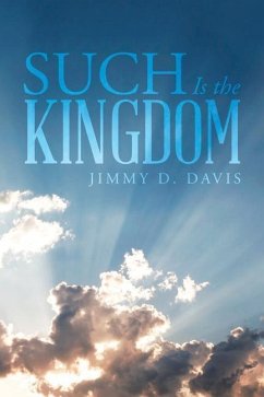 Such Is the Kingdom - Davis, Jimmy D.