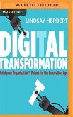 Digital Transformation: Build Your Organization's Future for the Innovation Age