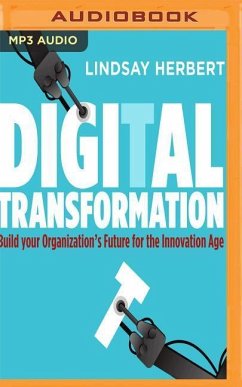 Digital Transformation: Build Your Organization's Future for the Innovation Age - Herbert, Lindsay